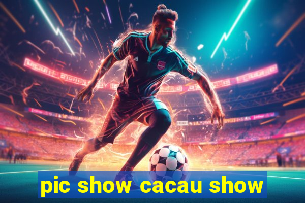 pic show cacau show